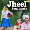About Jheel Bargi Aankh Song